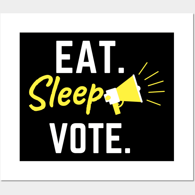 eat sleep vote 'voting' Wall Art by Kachanan@BoonyaShop